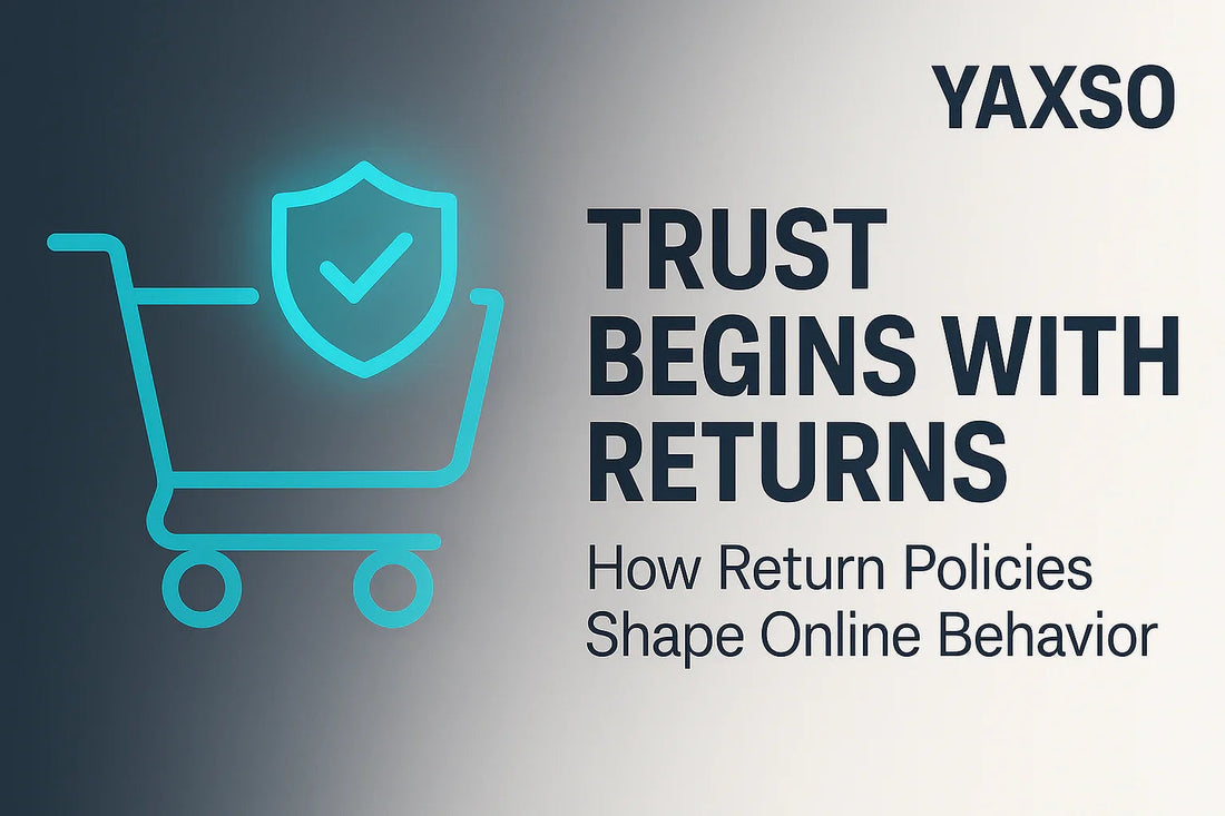 Consumer Trust in E-commerce: How Return Policies Influence Online Behavior - YAXSO